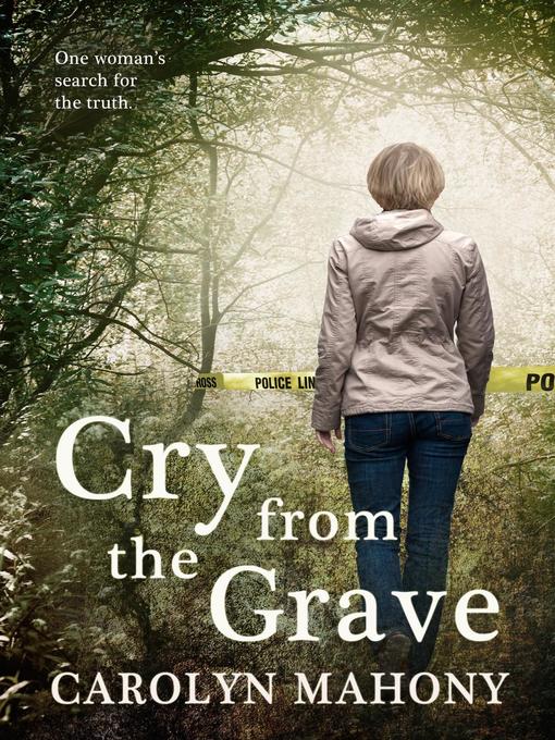 Title details for Cry From the Grave by Carolyn Mahony - Available